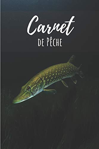 Carnet De P?che: 100 Feuilles ? Remplir Sur Le Th?me De La P?che - Un Carnet Tr?s Utile Pour Les Amoureux De La P?che - (Format 6X9) (French Edition)
