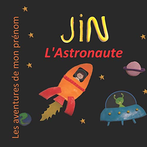 Jin L'Astronaute: Les Aventures De Mon Pr??nom (French Edition)