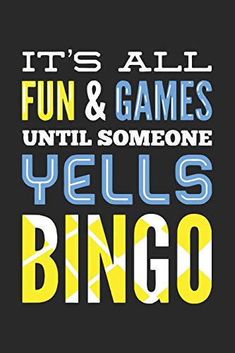 It's All Fun And Games Until Someone Yells Bingo: 120 Pages I 6X9 I Dot Grid