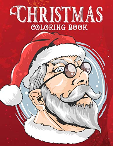 Christmas Coloring Book.: Merry Christmas Coloring Book With Fun, Easy, And Relaxing Designs For Adults Featuring Beautiful Winter Florals, Festive Ornaments And Relaxing Christmas Scenes.