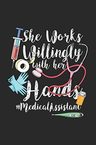 She Works Willingly With Her Hands #Medicalassistant: 120 Pages I 6X9 I Dot Grid
