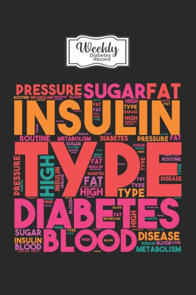 Weekly Diabetes Record : Weekly Diabetes Records - Blood Sugar Insulin Dose Grams Carbs Activity