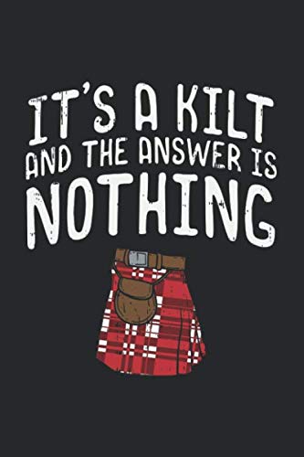 It's A Kilt And The Answer Is Nothing: 120 Pages I 6X9 I Graph Paper 5X5