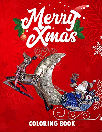 Merry Xmas Coloring Book: Merry Christmas Coloring Book With Fun, Easy, And Relaxing Designs For Adults Featuring Beautiful Winter Florals, Festive Ornaments And Relaxing Christmas Scenes.