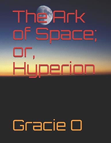 The Ark Of Space; Or The Hyperion