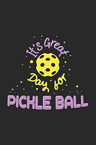 It's a Great Day For Pickleball: 120 Pages I 6x9 I Dot Grid