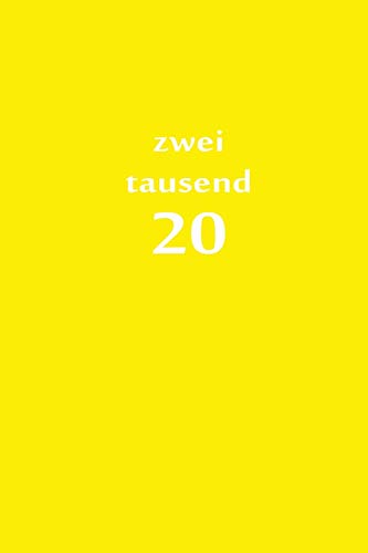 Zweitausend 20: Arbeitsplaner 2020 A5 Gelb (German Edition) - 9781679124617