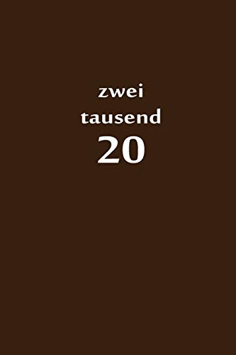 Zweitausend 20: Arbeitsplaner 2020 A5 Braun (German Edition)