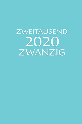 Zweitausend Zwanzig 2020: Tagesplaner 2020 A5 Blau (German Edition)