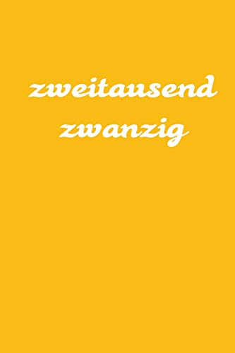 Zweitausend Zwanzig: Wochenplaner 2020 A5 Orange (German Edition)