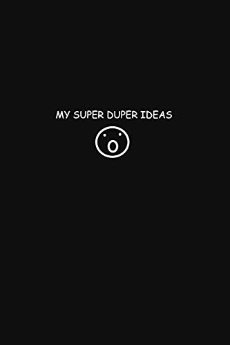 MY SUPER DUPER IDEAS: note all the ongoing super duper ideas in your head !