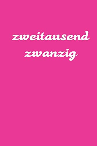 Zweitausend Zwanzig: Zeit Planer 2020 A5 Pink Rosa Rose (German Edition)
