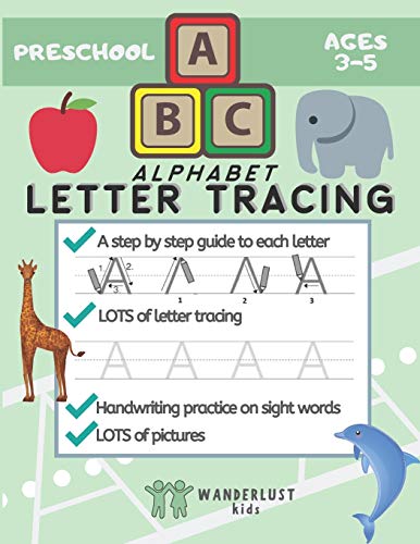 Preschool Alphabet Letter Tracing: Handwriting Workbook And Motor Skill Practice With Step By Step Guide For Each Letter: Lots Of Tracing For Kindergarteners And Preschoolers Age 3-5.