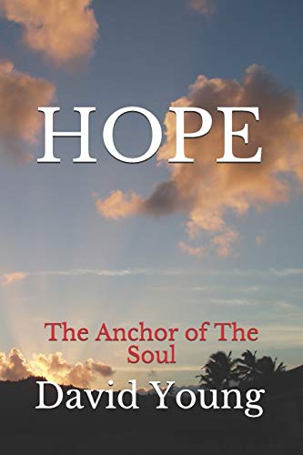 HOPE: The Anchor of The Soul (FAITH, HOPE, and LOVE)