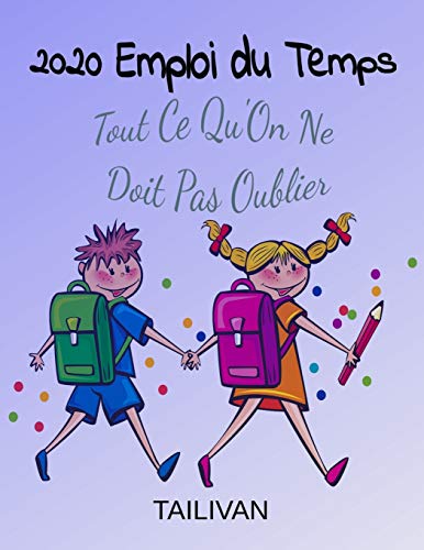 2020 Emploi Du Temps: Tout Ce Qu'On Ne Doit Pas Oublier (French Edition)