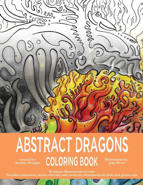 Abstract Dragons Coloring Book: Mythical Fantasy Coloring Books For Adults And Kids - Stress Relieving, Relaxation And Creativity Stimulation - 9781678692476