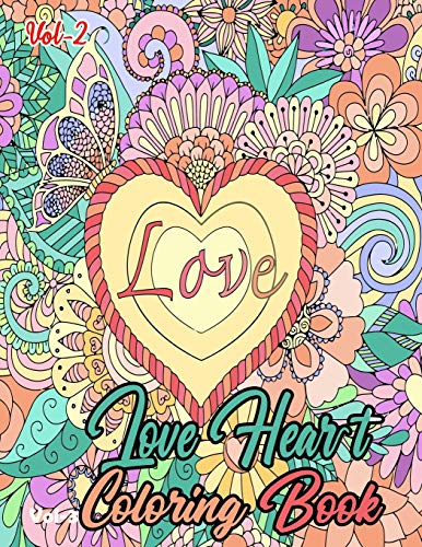 Heart Love Coloring Book Vol-2: Relaxing Fun-Filled Love Heart Coloring Book For Adult- Love Heart Coloring Book For Adult Relaxation- Love Heart Coloring Pages For Meditation And Happiness