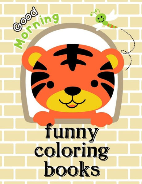 Funny Coloring Books: Coloring Pages ,cute Pictures for toddlers Children Kids Kindergarten and adults (Humor Animals)
