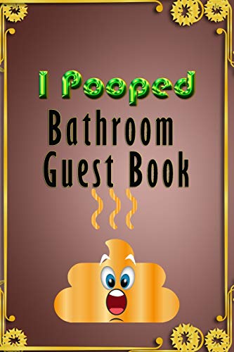 I Pooped WC Guest Book: This is not just another ordinary guest book