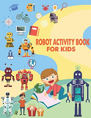 Robot Activity Book For Kids: Great Coloring Pages For Kids Ages 2-8