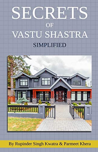 Secrets of Vastu Shastra Simplified: Key for Happiness, Wealth, Health and Prosperity in Life. (Vol)