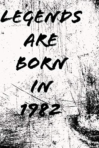 Legends Are Born In 1982 6X9 In 120 Pages