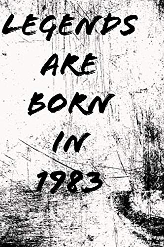 Legends Are Born In 1983 6X9 In 120 Pages