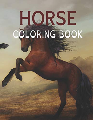 Horse Coloring Book: Horse Coloring Pages For Kids & Adults.
