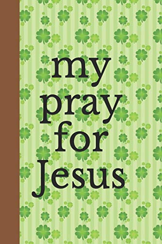 My Pray For Jesus: 100 Days Of Grace & Gratitude