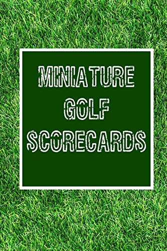 Miniature Golf Scorecards: Score Sheets For Mini Golf Players