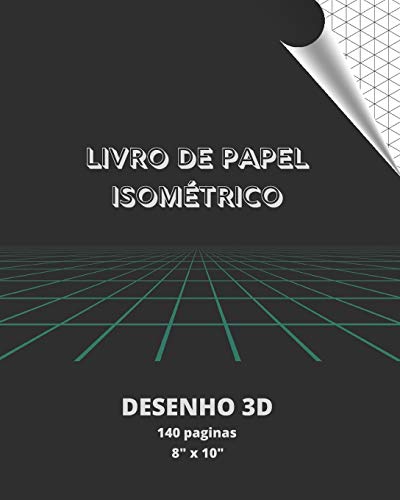 LIVRO DE PAPEL ISOMETRICO: DESENHO 3D | 140 PAGINAS. (Portuguese Edition)