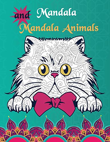Mandalas And Mandala Animals: Coloring Book For Boys, Girls, And Kids Of All Ages