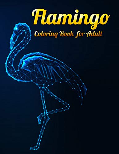 Flamingo Coloring Book For Adults: Best Adult Coloring Book With Fun, Easy,Flower Pattern And Relaxing Coloring Pages - 9781679154393