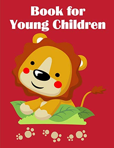 Book For Young Children: Beautiful And Stress Relieving Unique Design For Baby And Toddlers Learning (Animals For Grown-Ups)