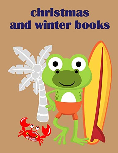 Christmas And Winter Books: Coloring Pages With Funny Images To Relief Stress For Kids And Adults (Animals For Grown-Ups)