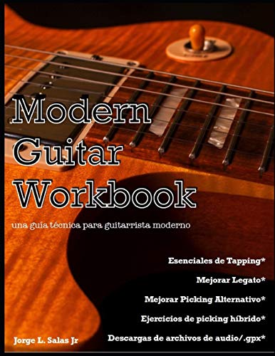 Modern Guitar Workbook-Spanish Edition: Una Gu?¡a T??cnica Para Guitarrista Moderno