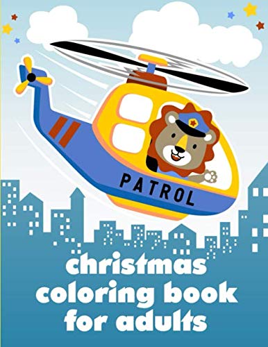 Christmas Coloring Book For Adults: A Coloring Pages With Funny Image And Adorable Animals For Kids,Children,Boys , Girls (Animals For Grown-Ups)