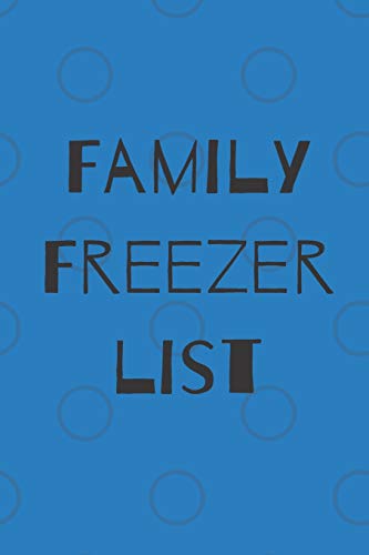 Family Freezer List: 100 Pages To Keep Track Of The Refrigerator's Items: Make Grocery Shopping Easier
