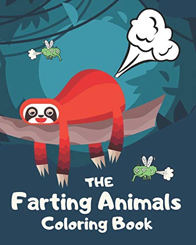 The Farting Animals Coloring Book: Funny Farting Animals Coloring Books For Kids And Adults