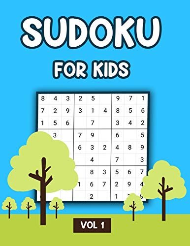 Sudoku For Kids Vol 1: A Collection Of 100 Sudoku Puzzles, Challenging And Fun Sudoku Puzzles For Clever Kids