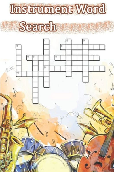 Instrument Word Search: This is a listing of puzzles that people have asked to be listed. There is no quality control over what sort of puzzles are ... may be a place to get wordsearch puzzles th - 9781679377709
