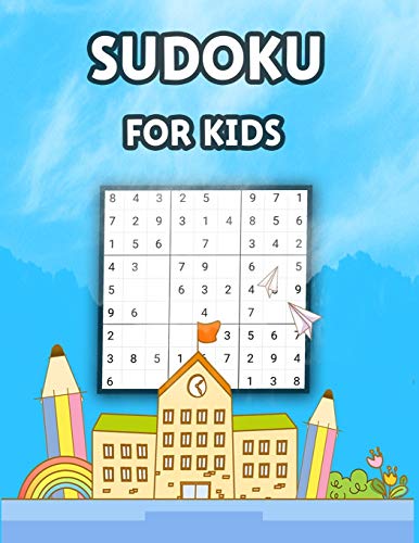 Sudoku For Kids: A Collection Of 100 Sudoku Puzzles, Challenging And Fun Sudoku Puzzles For Clever Kids