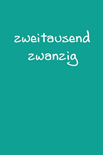 Zweitausend Zwanzig: 2020 Kalenderbuch A5 A5 Türkisblau (German Edition) - 9781679410345