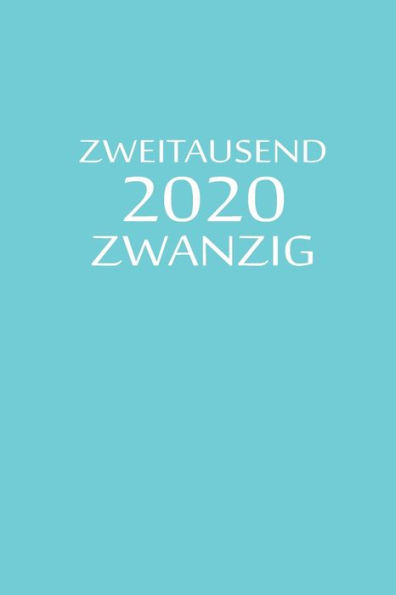 Zweitausend Zwanzig 2020 : Lebensplaner 2020 A5 Blau