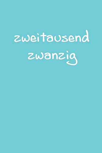 Zweitausend Zwanzig: 2020 Kalenderbuch A5 A5 Blau (German Edition)
