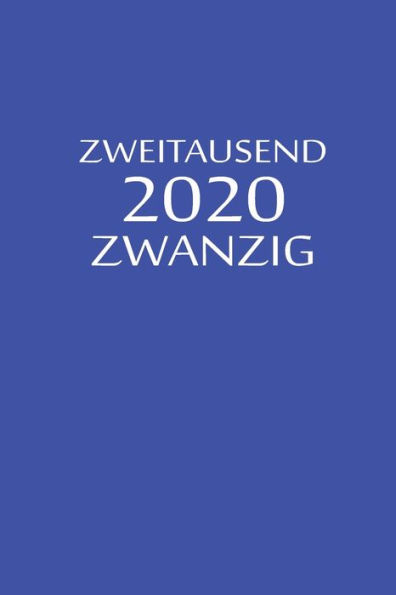 Zweitausend Zwanzig 2020 : Planer 2020 A5 Blau
