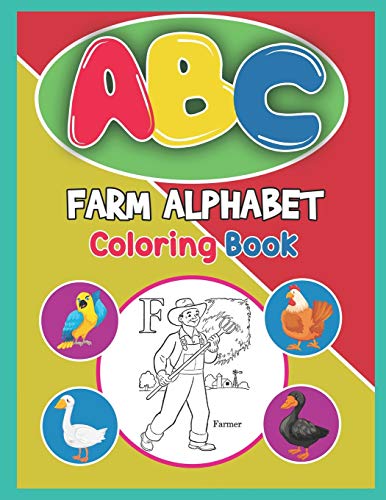 Abc Farm Alphabet Coloring Book: Abc Farm Alphabet Activity Coloring Book, Farm Alphabet Coloring Books For Toddlers And Ages 2, 3, 4, 5 - Early Learning Coloring Books, The Little Abc Coloring Book - 9781679480225