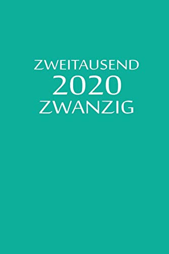 Zweitausend Zwanzig 2020: 2020 Kalenderbuch A5 A5 Türkisblau (German Edition)