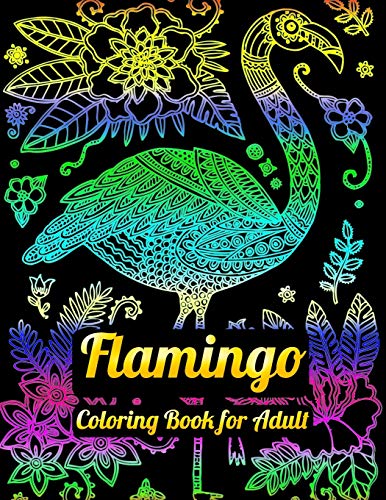 Flamingo Coloring Book For Adult: An Adult Coloring Book With Fun, Easy,Flower Pattern And Relaxing Coloring Pages - 9781679610479