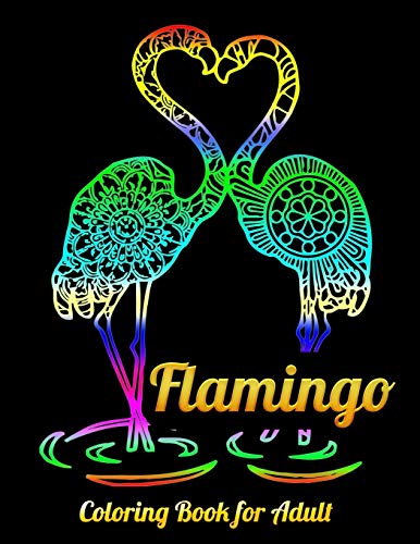 Flamingo Coloring Book For Adult: An Adult Coloring Book With Fun, Easy,Flower Pattern And Relaxing Coloring Pages - 9781679610486